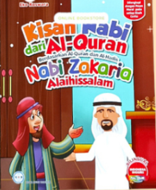 KISAH NABI DARI AL-QURAN : BERDASAKAN AL-QURAN DAN AL-HADIS NABI ZAKARIA ALAIHISSALAM